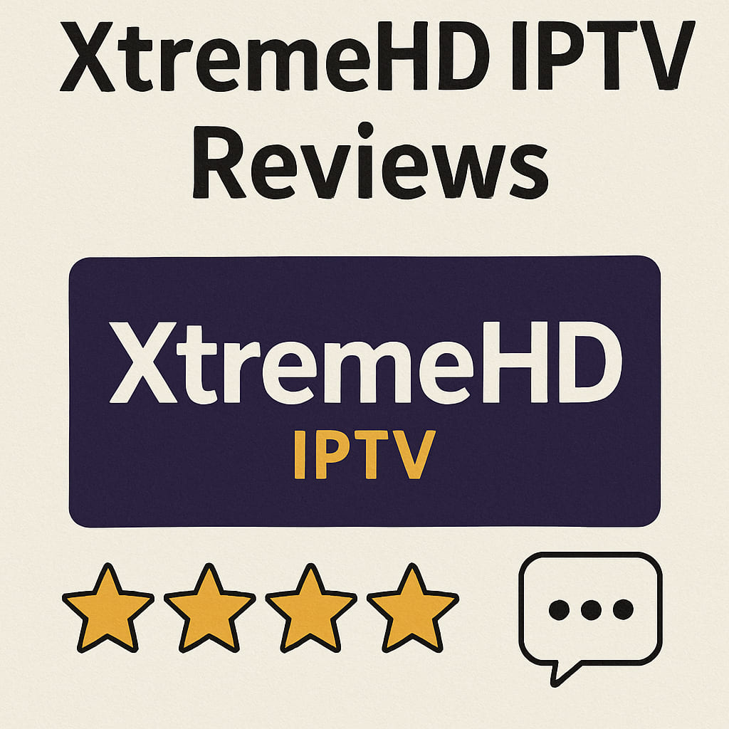 XtremeHD IPTV Reviews